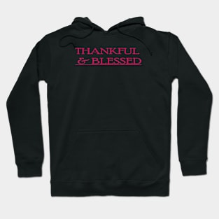 THANKFUL & BLESSED Hoodie